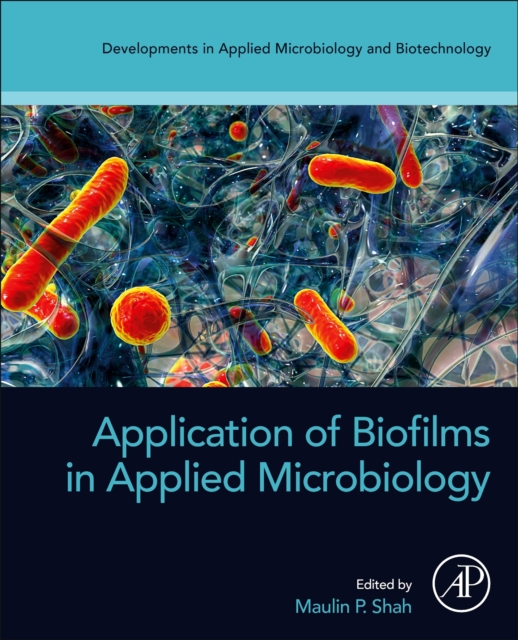 Application of Biofilms in Applied Microbiology, Paperback / softback Book