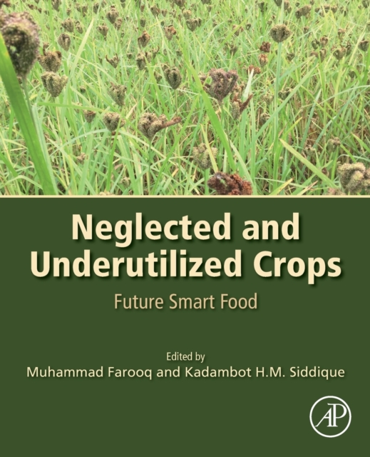 Neglected and Underutilized Crops : Future Smart Food, Paperback / softback Book