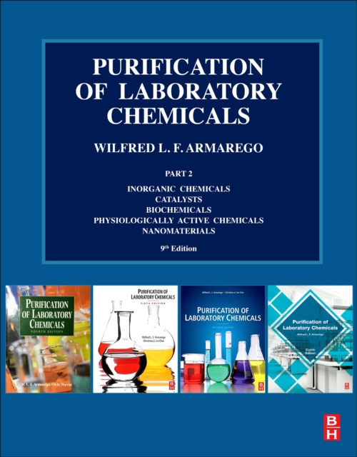 Purification of Laboratory Chemicals : Part 2 Inorganic Chemicals, Catalysts, Biochemicals, Physiologically Active Chemicals, Nanomaterials, Paperback / softback Book