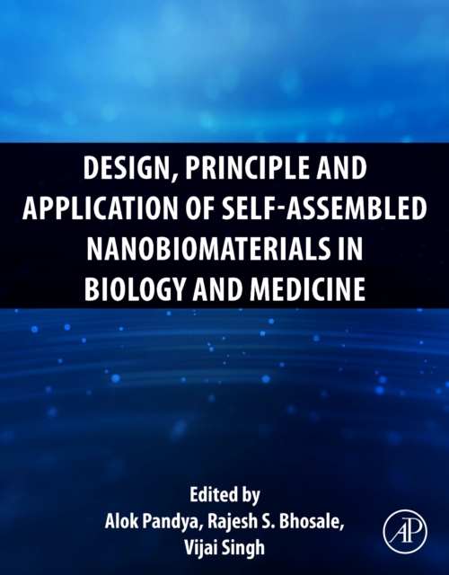 Design, Principle and Application of Self-Assembled Nanobiomaterials in Biology and Medicine, Paperback / softback Book