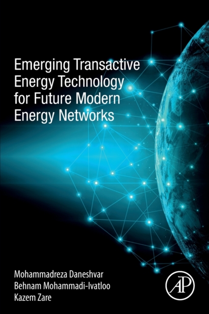 Emerging Transactive Energy Technology for Future Modern Energy Networks, Paperback / softback Book