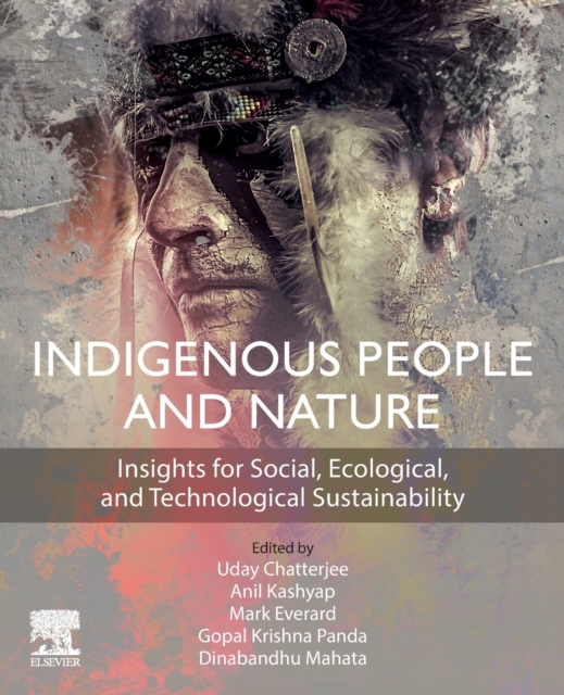 Indigenous People and Nature : Insights for Social, Ecological, and Technological Sustainability, Paperback / softback Book