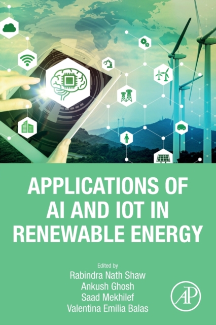 Applications of AI and IOT in Renewable Energy, Paperback / softback Book