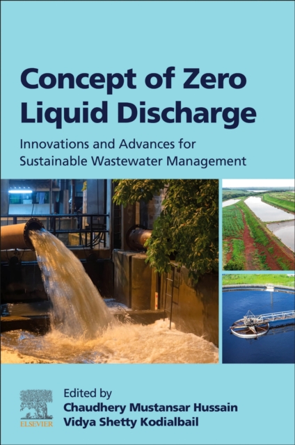Concept of Zero Liquid Discharge : Innovations and Advances for Sustainable Wastewater Management, Paperback / softback Book