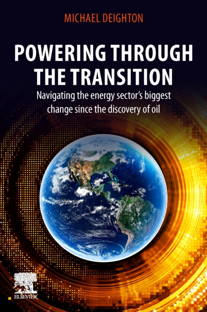 Powering through the Transition : Navigating the energy sector’s biggest change  since the discovery of oil, Paperback / softback Book