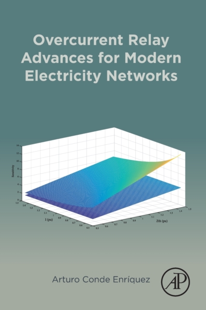 Overcurrent Relay Advances for Modern Electricity Networks, Paperback / softback Book