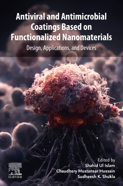 Antiviral and Antimicrobial Coatings Based on Functionalized Nanomaterials : Design, Applications, and Devices, Paperback / softback Book