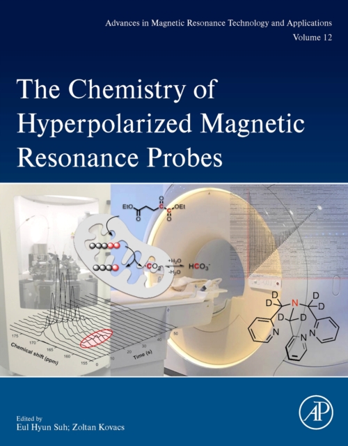 The Chemistry of Hyperpolarized Magnetic Resonance Probes : Volume 12, Paperback / softback Book