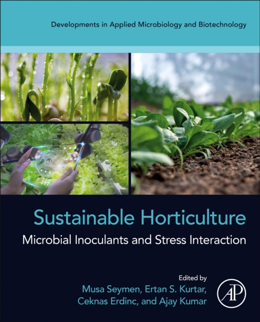 Sustainable Horticulture : Microbial Inoculants and Stress Interaction, Paperback / softback Book