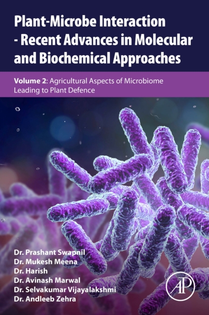 Plant-Microbe Interaction - Recent Advances in Molecular and Biochemical Approaches : Volume 2: Agricultural Aspects of Microbiome Leading to Plant Defence, Paperback / softback Book