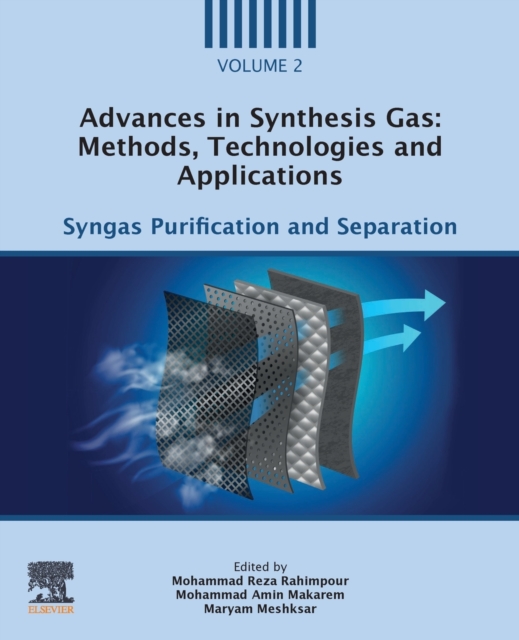 Advances in Synthesis Gas: Methods, Technologies and Applications : Syngas Purification and Separation, Paperback / softback Book