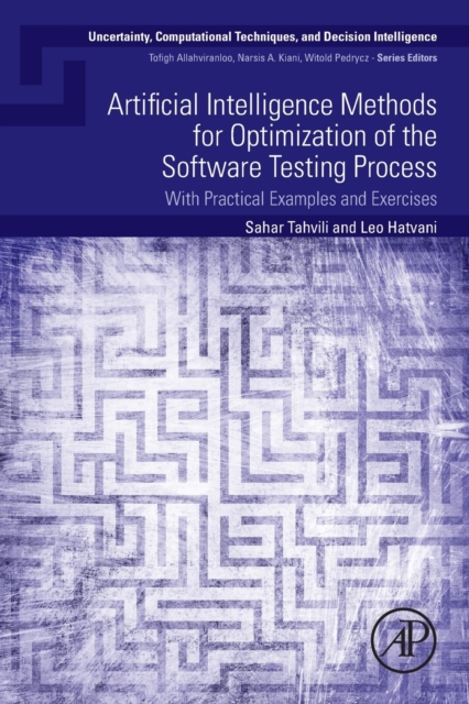 Artificial Intelligence Methods for Optimization of the Software Testing Process : With Practical Examples and Exercises, Paperback / softback Book
