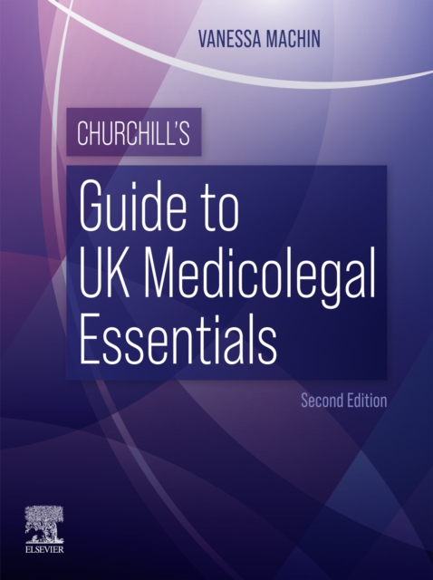 Churchill's Guide to UK Medicolegal Essentials : Churchill's Guide to UK Medicolegal Essentials - E-Book, EPUB eBook