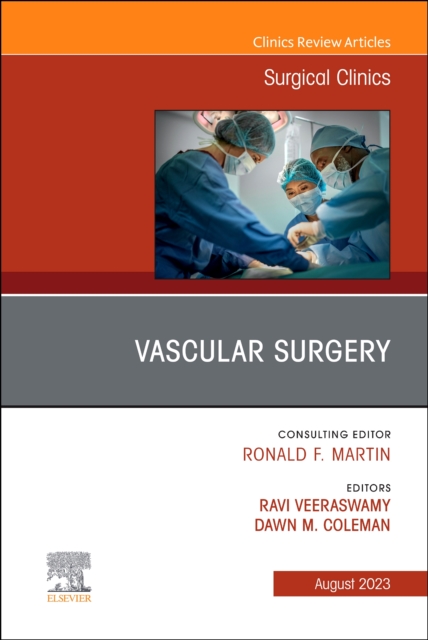 Vascular Surgery, An Issue of Surgical Clinics : Volume 103-4, Hardback Book