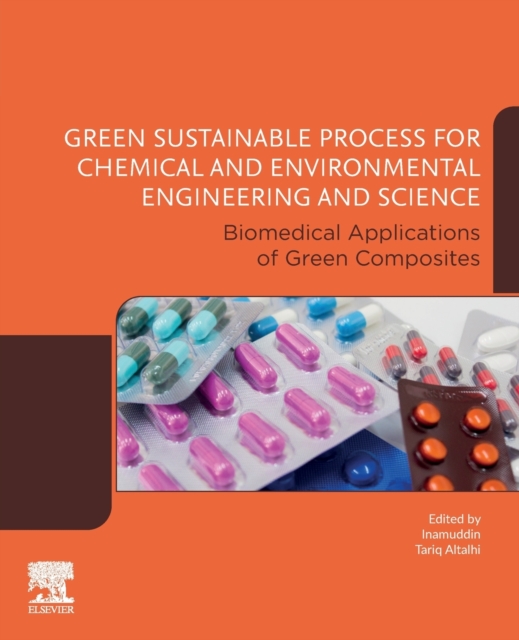 Green Sustainable Process for Chemical and Environmental Engineering and Science : Biomedical Applications of Green Composites, Paperback / softback Book