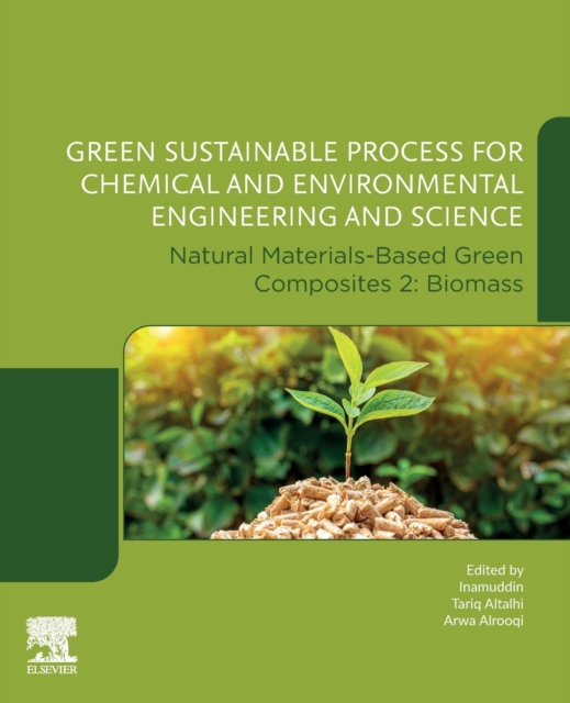 Green Sustainable Process for Chemical and Environmental Engineering and Science : Natural Materials-Based Green Composites 2: Biomass, Paperback / softback Book