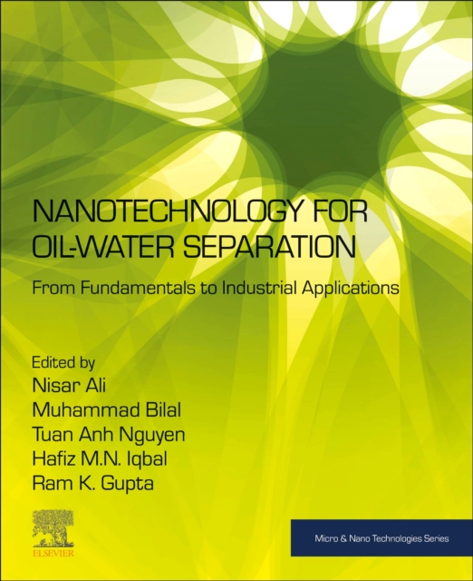 Nanotechnology for Oil-Water Separation : From Fundamentals to Industrial Applications, Paperback / softback Book