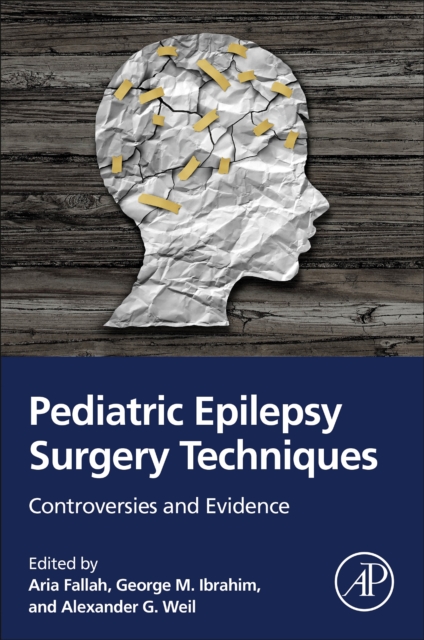 Pediatric Epilepsy Surgery Techniques : Controversies and Evidence, Paperback / softback Book