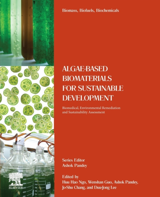 Algae-Based Biomaterials for Sustainable Development : Biomedical, Environmental Remediation and Sustainability Assessment, Paperback / softback Book