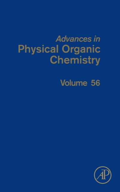 Advances in Physical Organic Chemistry : Volume 56, Hardback Book