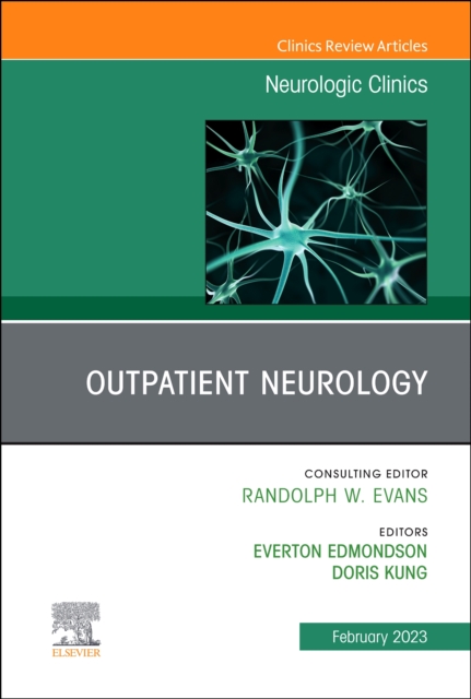 Outpatient Neurology, An Issue of Neurologic Clinics : Volume 41-1, Hardback Book