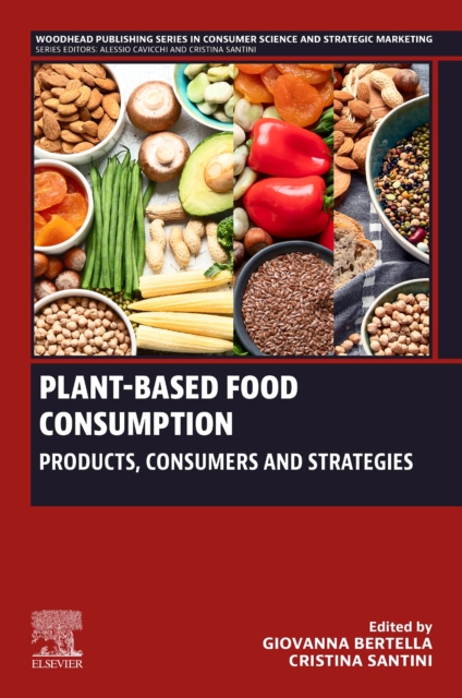 Plant-Based Food Consumption : Products, Consumers and Strategies, Paperback / softback Book