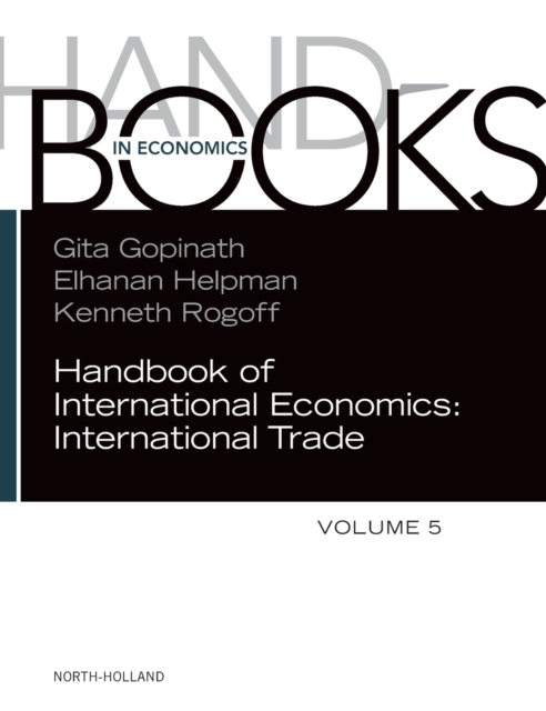 Handbook of International Economics : Volume 5, Hardback Book