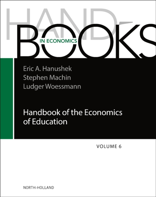 Handbook of the Economics of Education : Volume 6, Hardback Book