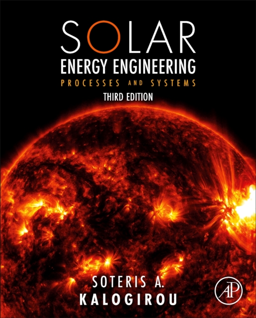 Solar Energy Engineering : Processes and Systems, Hardback Book