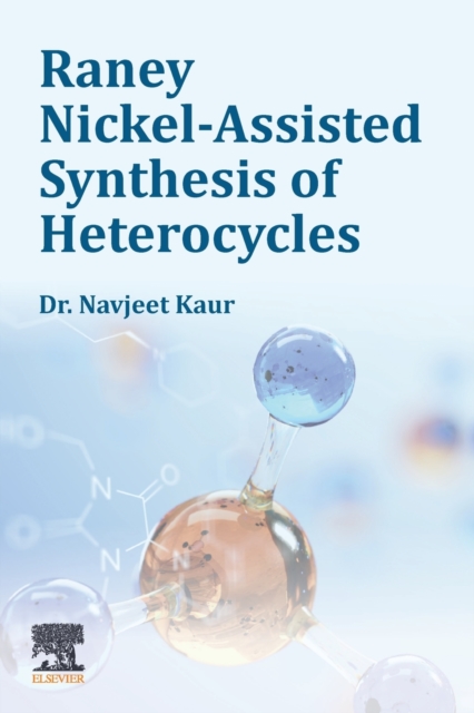 Raney Nickel-Assisted Synthesis of Heterocycles, Paperback / softback Book