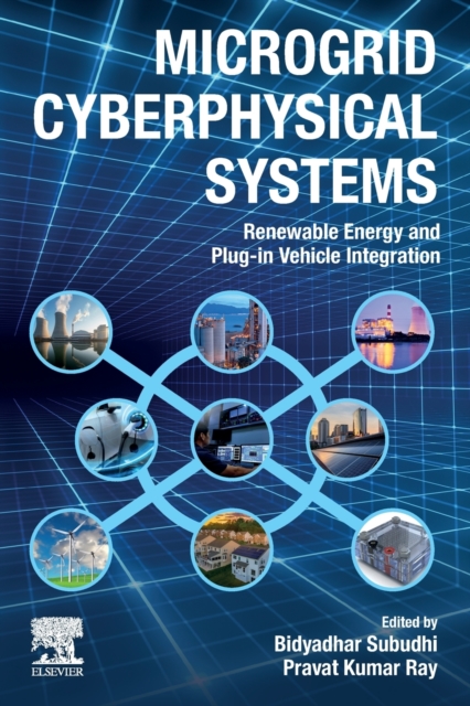 Microgrid Cyberphysical Systems : Renewable Energy and Plug-in Vehicle Integration, Paperback / softback Book