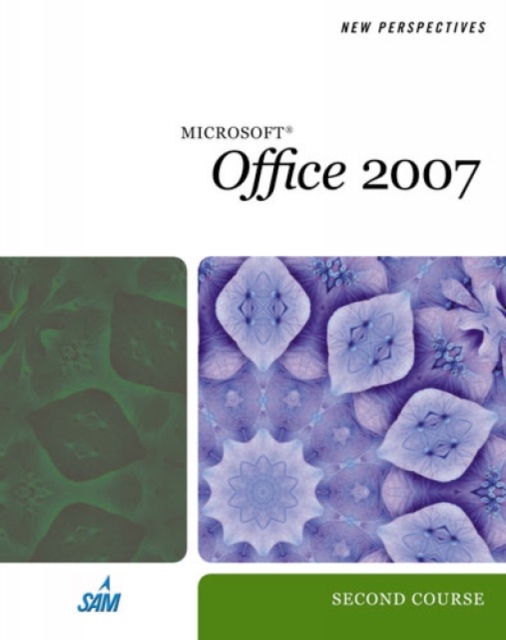 New Perspectives on Microsoft Office 2007: Second Course, Spiral bound Book