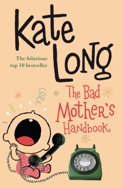 The Bad Mother's Handbook, Paperback Book