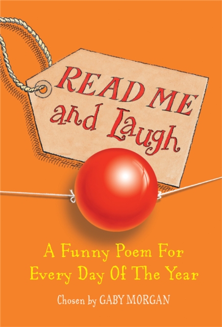 Read Me and Laugh : A funny poem for every day of the year chosen by, Paperback / softback Book