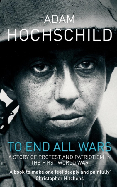 To End All Wars : How the First World War Divided Britain, Paperback / softback Book
