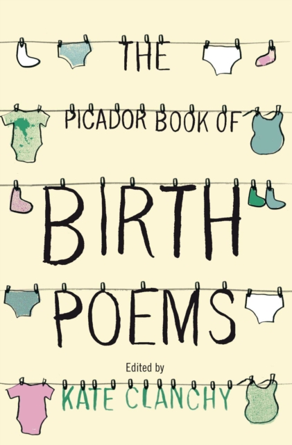 The Picador Book of Birth Poems, Paperback / softback Book