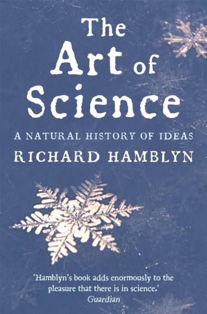 The Art of Science : A Natural History of Ideas, Paperback / softback Book