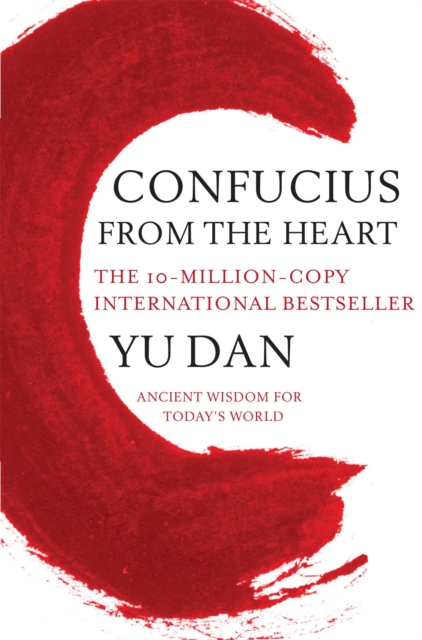 Confucius from the Heart : Ancient Wisdom for Today's World, Paperback / softback Book
