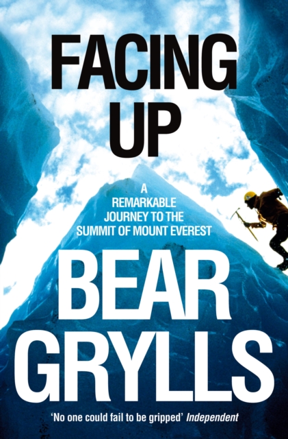 Facing Up : A Remarkable Journey to the Summit of Mount Everest, EPUB eBook