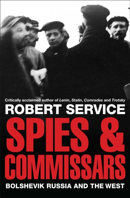 Spies and Commissars : Bolshevik Russia and the West, Paperback / softback Book
