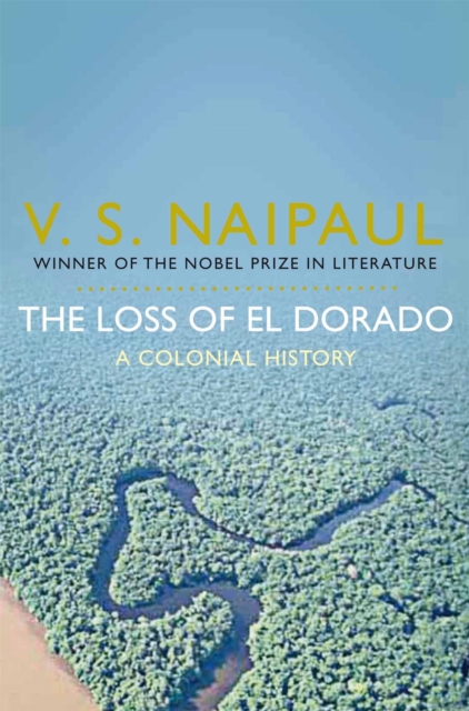 The Loss of El Dorado : A Colonial History, Paperback / softback Book