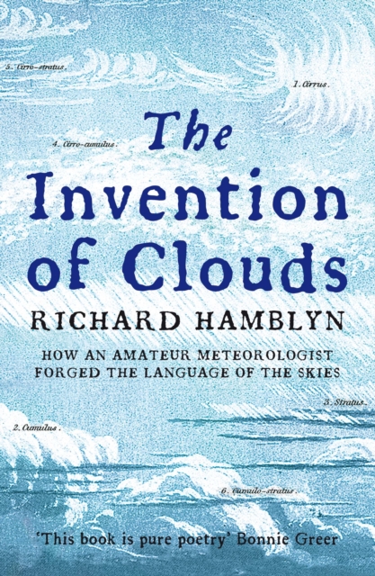 The Invention of Clouds : How an Amateur Meteorologist Forged the Language of the Skies, EPUB eBook