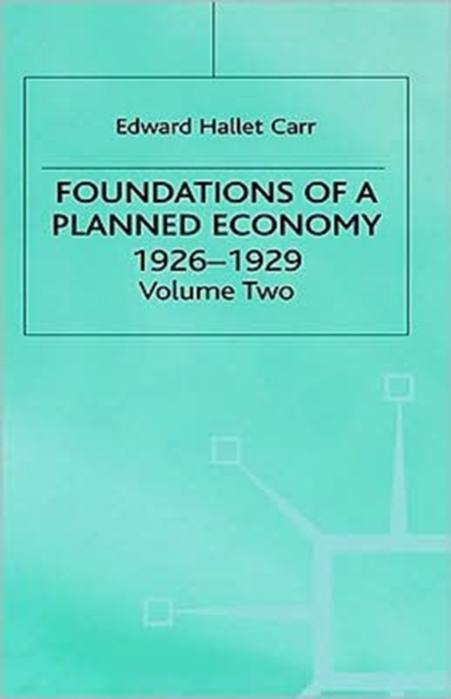 A History of Soviet Russia: 4 Foundations of a Planned Economy,1926-1929 : Volume 2, Hardback Book