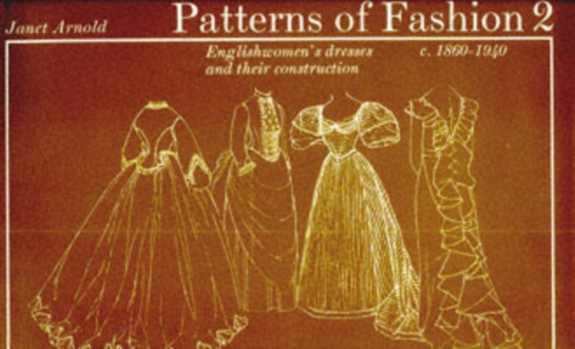 Patterns of Fashion 2 : 1860 - 1940, Paperback / softback Book