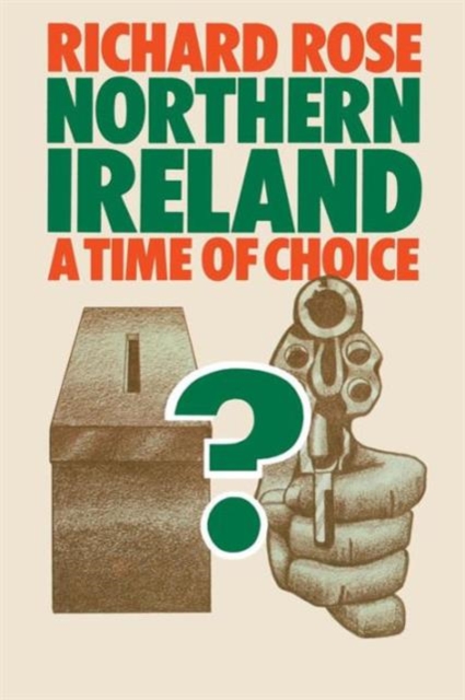 Northern Ireland : A Time of Choice, Paperback / softback Book