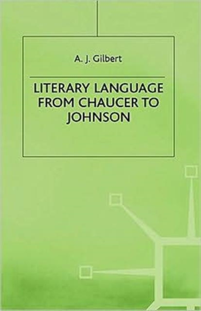 Literary Language From Chaucer to Johnson, Hardback Book