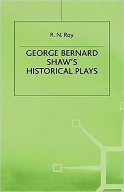 George Bernard Shaw's Historical Plays, Hardback Book