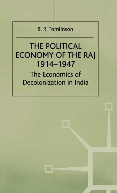 Political Economy of the Raj 1914-1947, Hardback Book