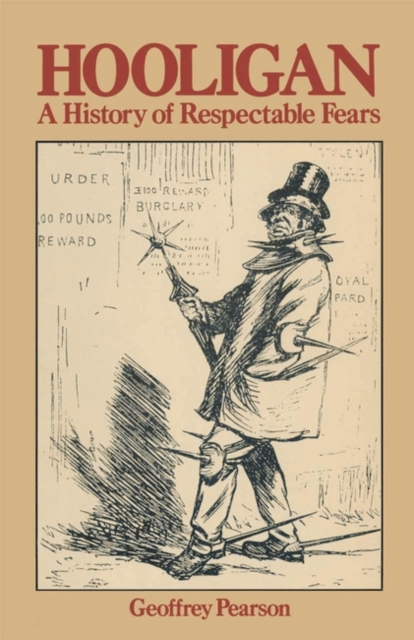 Hooligan : A history of respectable fears, Paperback / softback Book