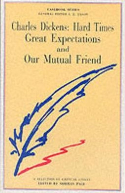 Dickens : "Hard Times", "Great Expectations" and "Our Mutual Friend", Paperback / softback Book